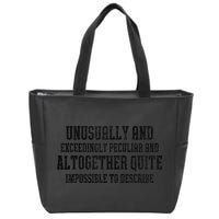Unusually Exceedingly Peculiar Altogether Quite Impossible Zip Tote Bag