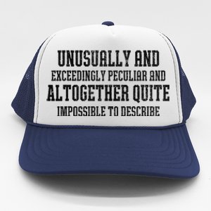 Unusually Exceedingly Peculiar Altogether Quite Impossible Trucker Hat