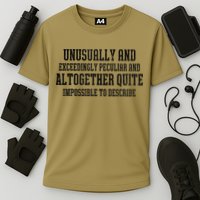 Unusually Exceedingly Peculiar Altogether Quite Impossible Performance Shirt