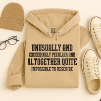 Unusually Exceedingly Peculiar Altogether Quite Impossible Hoodie