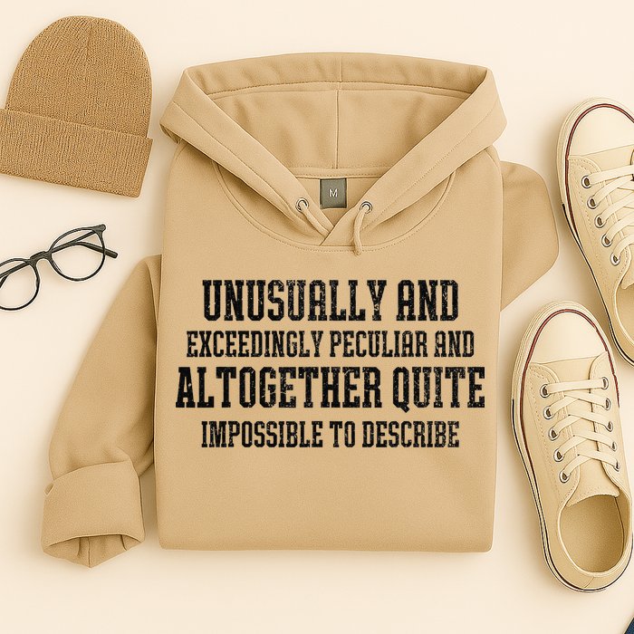 Unusually Exceedingly Peculiar Altogether Quite Impossible Hoodie