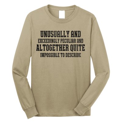 Unusually Exceedingly Peculiar Altogether Quite Impossible Long Sleeve Shirt
