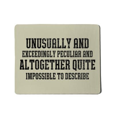 Unusually Exceedingly Peculiar Altogether Quite Impossible Mousepad