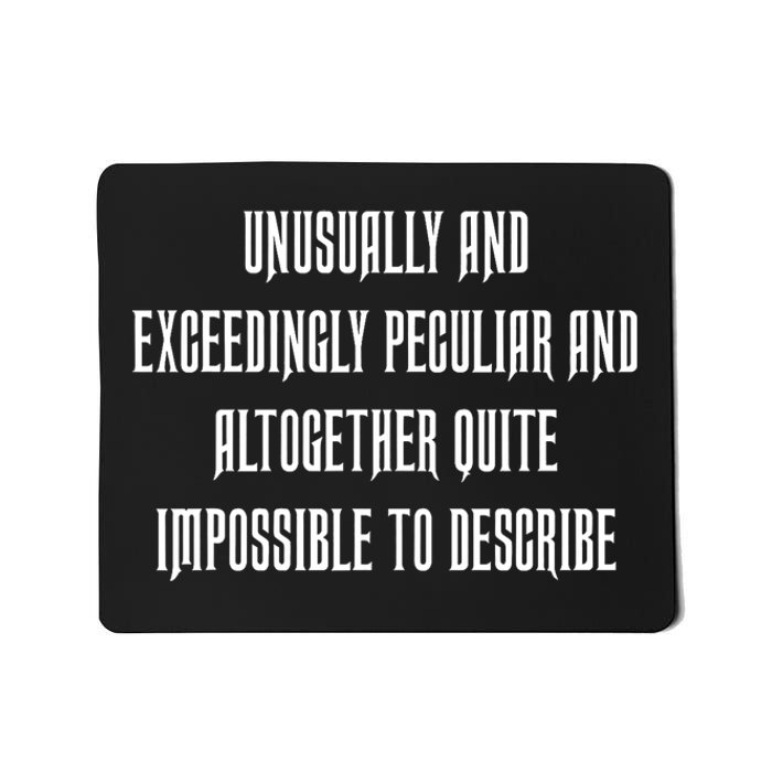 Unusually Exceedingly Peculiar Altogether Quite Impossible Mousepad