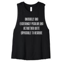 Unusually Exceedingly Peculiar Altogether Quite Impossible Women's Racerback Cropped Tank