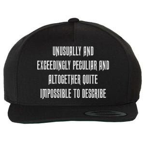 Unusually Exceedingly Peculiar Altogether Quite Impossible Wool Snapback Cap