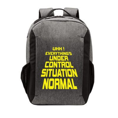 Uhh EverythingS Under Control Situation Normal Vector Backpack