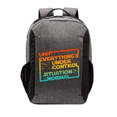 Uhh EverythingS Under Control Situation Normal Vector Backpack