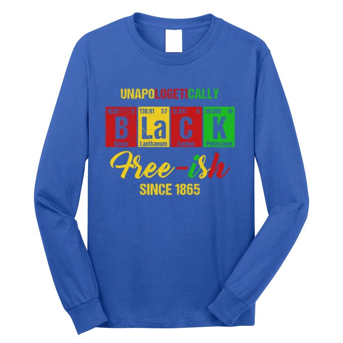 Unapologetically Freegiftish 1865 Juneteenth Black History Gift Long Sleeve Shirt