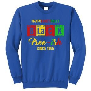 Unapologetically Freegiftish 1865 Juneteenth Black History Gift Sweatshirt