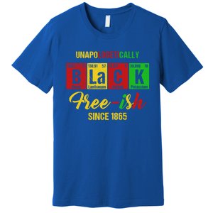 Unapologetically Freegiftish 1865 Juneteenth Black History Gift Premium T-Shirt