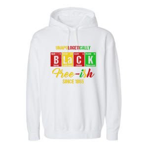 Unapologetically Freegiftish 1865 Juneteenth Black History Gift Garment-Dyed Fleece Hoodie