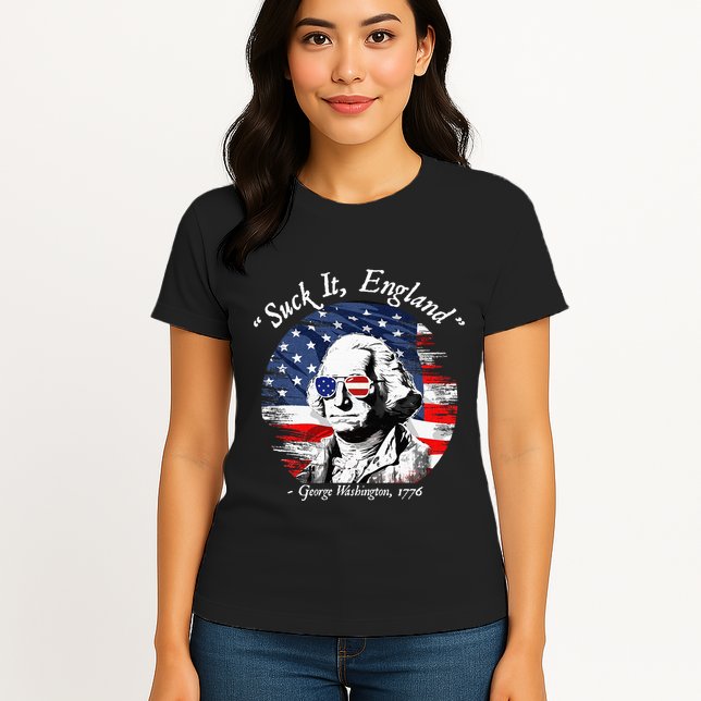 USA Flag 4th of July Suck It England Funny George Washington Womens T-Shirt