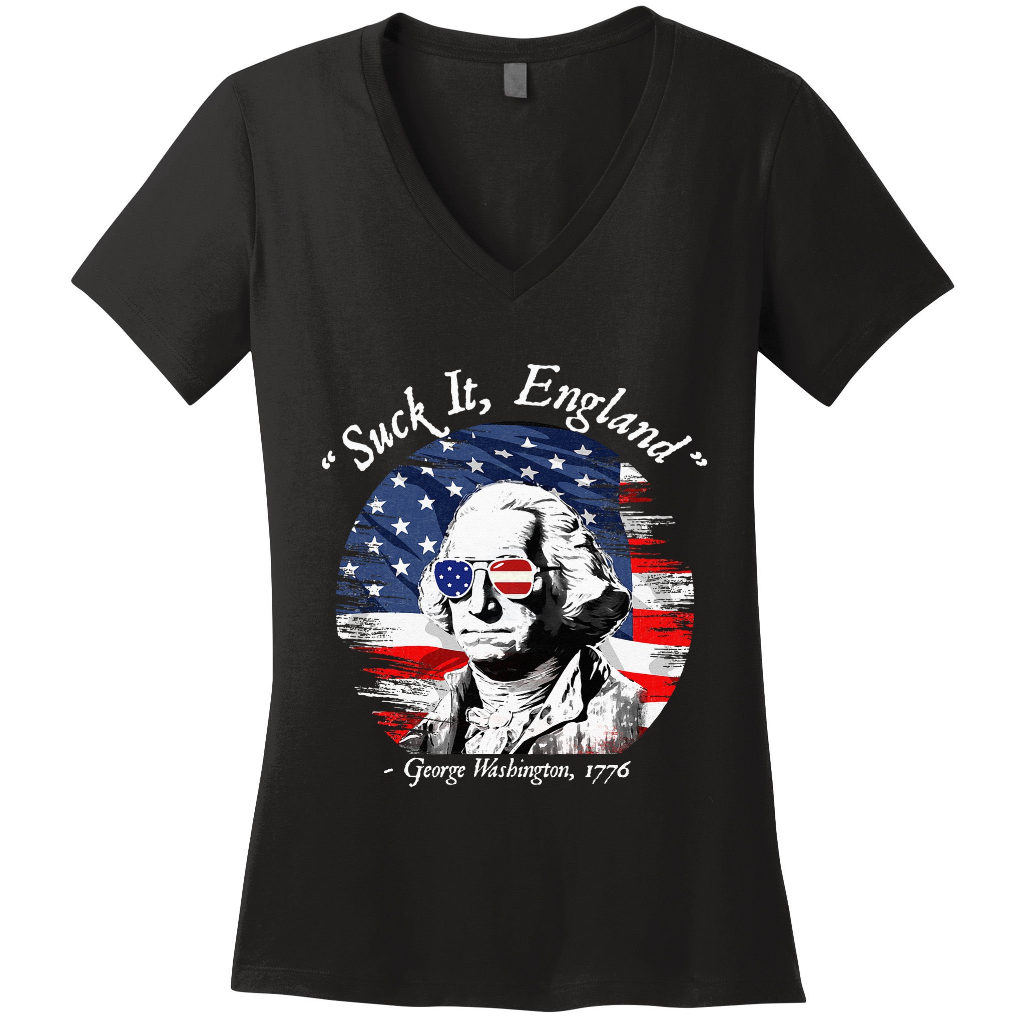USA Flag 4th of July Suck It England Funny George Washington Women's V-Neck T-Shirt