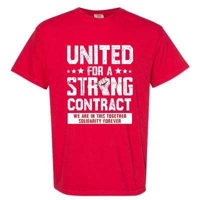 United For A Strong Contract UAW Union Strike UAW Strong Contract Garment-Dyed Heavyweight T-Shirt