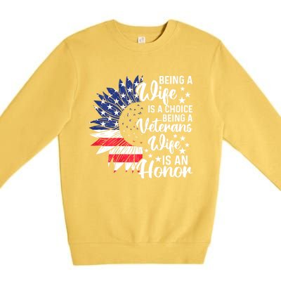 Us Flag Being A Veterans Wife Is An Honor Patriotic Veterans Day Gift Premium Crewneck Sweatshirt