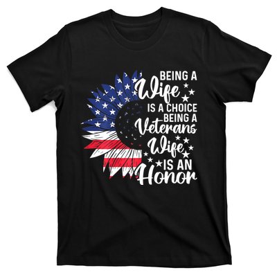 Us Flag Being A Veterans Wife Is An Honor Patriotic Veterans Day Gift T-Shirt