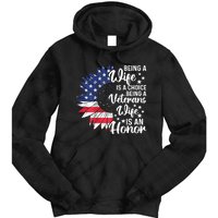 Us Flag Being A Veterans Wife Is An Honor Patriotic Veterans Day Gift Tie Dye Hoodie