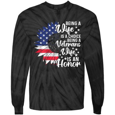 Us Flag Being A Veterans Wife Is An Honor Patriotic Veterans Day Gift Tie-Dye Long Sleeve Shirt