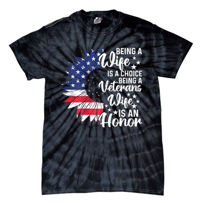 Us Flag Being A Veterans Wife Is An Honor Patriotic Veterans Day Gift Tie-Dye T-Shirt