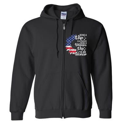 Us Flag Being A Veterans Wife Is An Honor Patriotic Veterans Day Gift Full Zip Hoodie