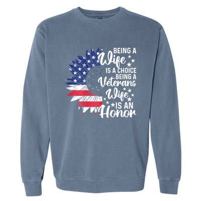 Us Flag Being A Veterans Wife Is An Honor Patriotic Veterans Day Gift Garment-Dyed Sweatshirt