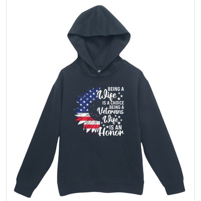 Us Flag Being A Veterans Wife Is An Honor Patriotic Veterans Day Gift Urban Pullover Hoodie