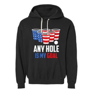 USA Flag Beer Pong Game 4th of July Beer any hole is my goal Garment-Dyed Fleece Hoodie