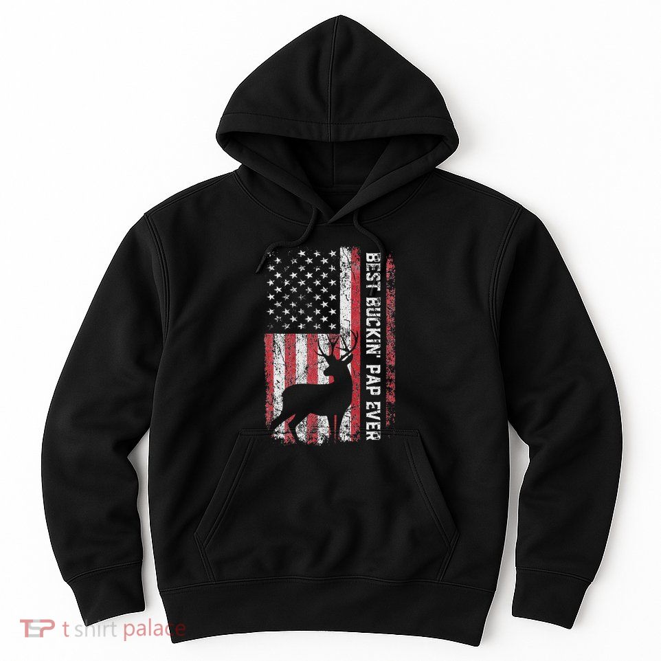 Usa Flag Best Buckin Pap Ever Deer Hunting FatherS Day Hoodie