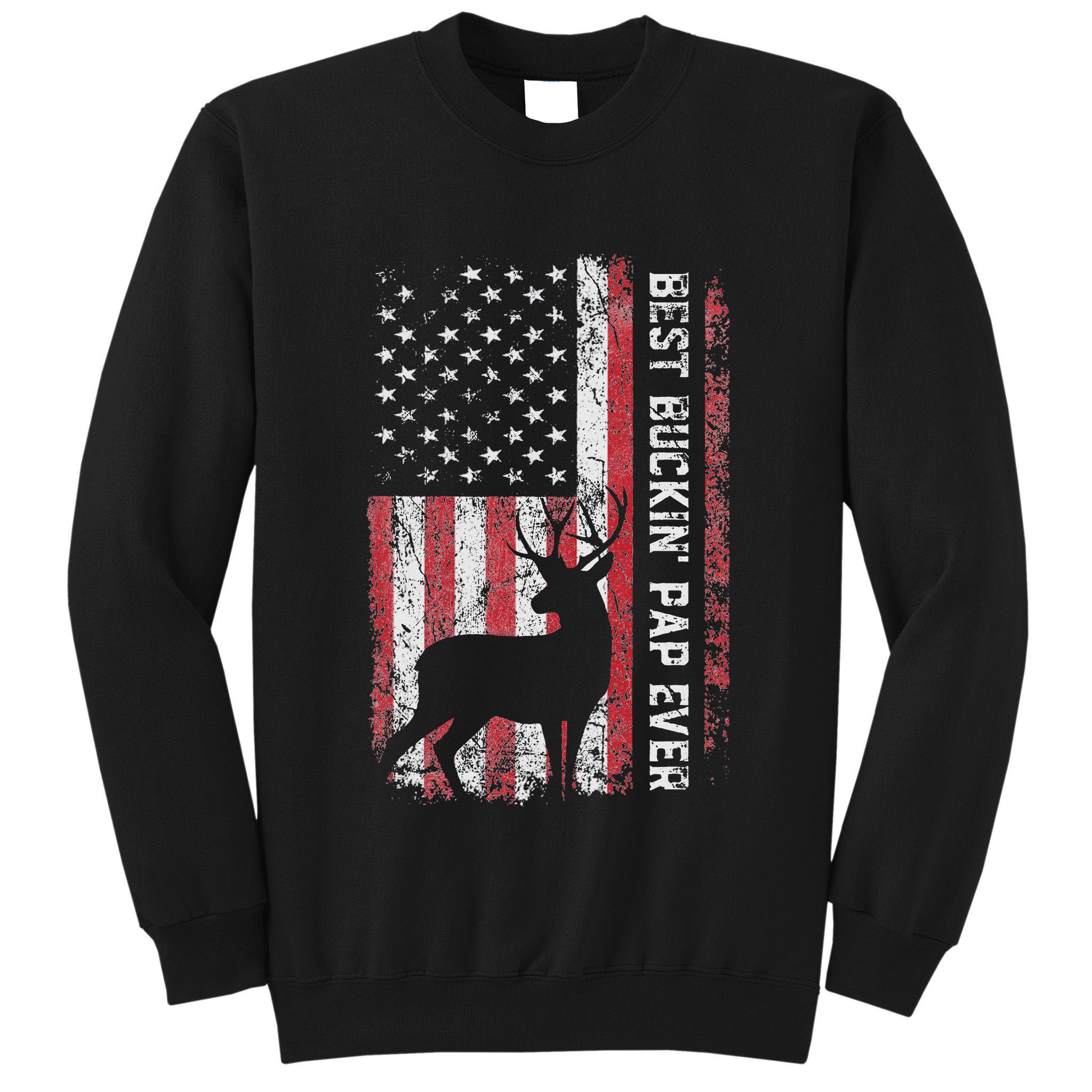 Usa Flag Best Buckin Pap Ever Deer Hunting FatherS Day Tall Sweatshirt