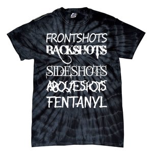 Ug2sick Frontshots Backshots Sideshots Aboveshots Fentanyl Tie-Dye T-Shirt