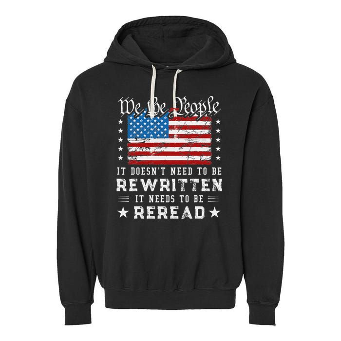 Us Flag Constitution Of The Usa Needs To Be Reread Garment-Dyed Fleece Hoodie