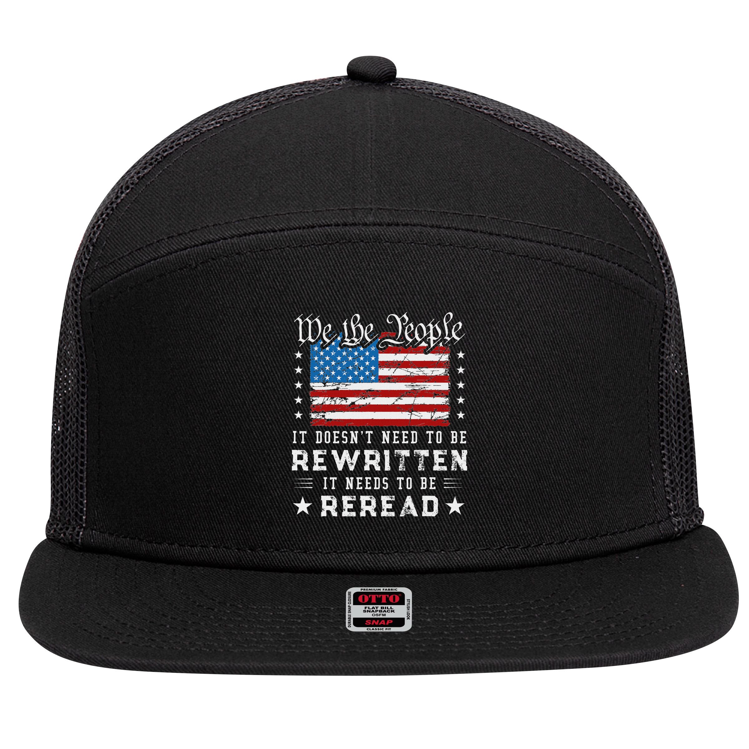 Us Flag Constitution Of The Usa Needs To Be Reread 7 Panel Mesh Trucker Snapback Hat