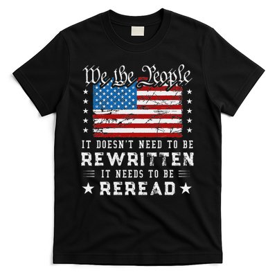 Us Flag Constitution Of The Usa Needs To Be Reread T-Shirt