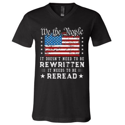 Us Flag Constitution Of The Usa Needs To Be Reread V-Neck T-Shirt