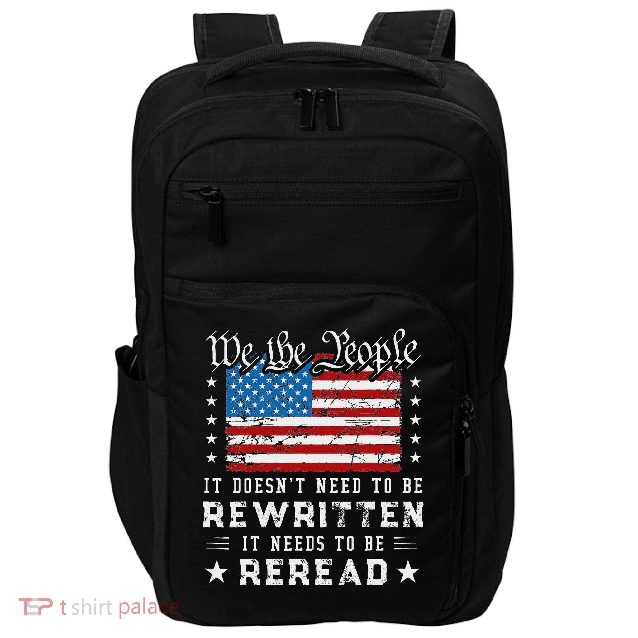Us Flag Constitution Of The Usa Needs To Be Reread Impact Tech Backpack