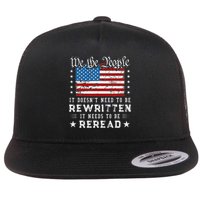 Us Flag Constitution Of The Usa Needs To Be Reread Flat Bill Trucker Hat