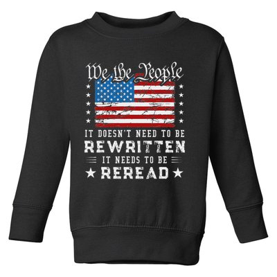 Us Flag Constitution Of The Usa Needs To Be Reread Toddler Sweatshirt