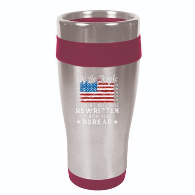 Us Flag Constitution Of The Usa Needs To Be Reread 16oz Travel Tumbler