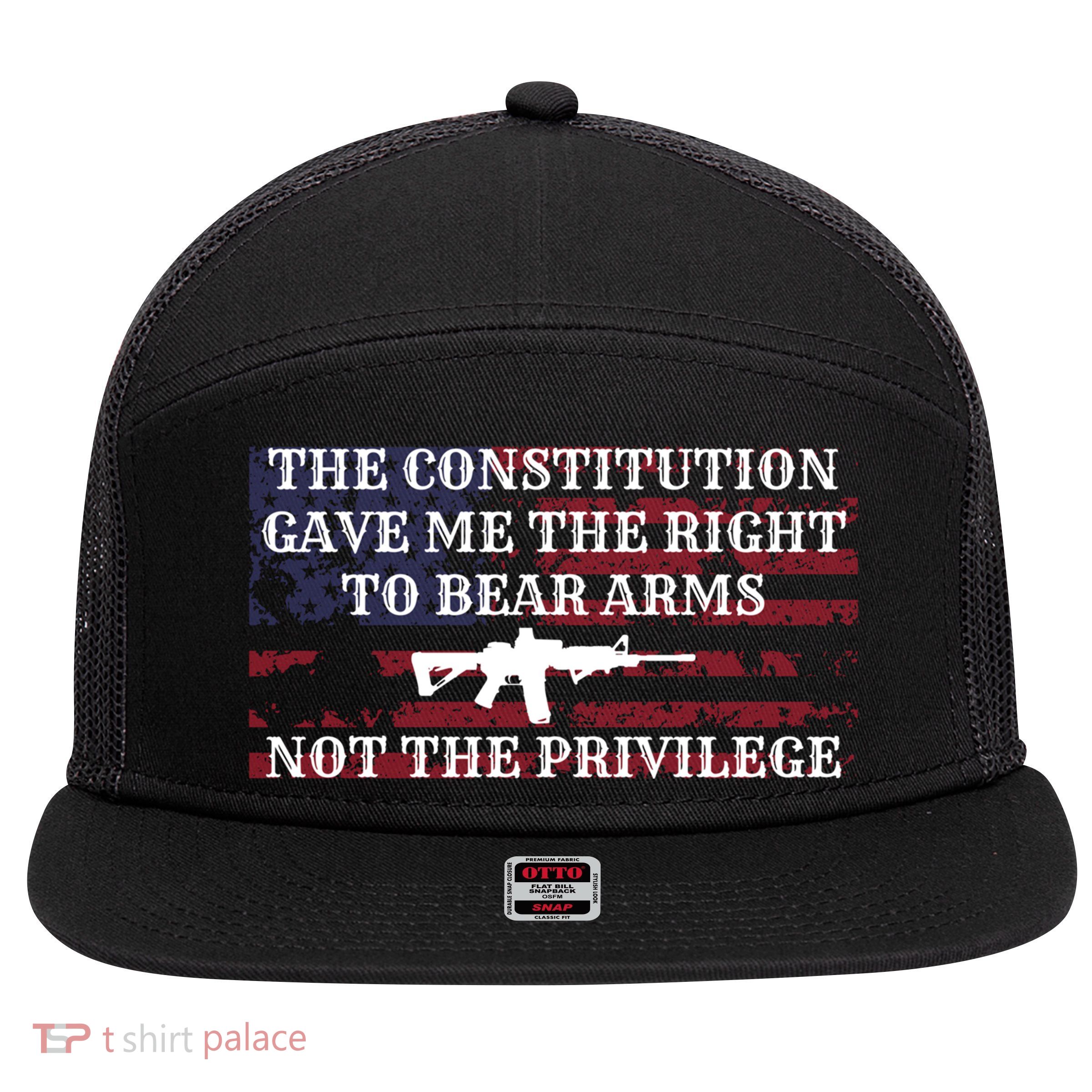 Usa Flag Constitution 2a Tee Right Not The Privilege Gift 7 Panel Mesh Trucker Snapback Hat