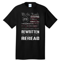 Us Flag Constitution Of The Usa Needs To Be Reread Tall T-Shirt