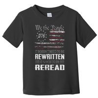 Us Flag Constitution Of The Usa Needs To Be Reread Toddler T-Shirt