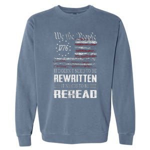 Us Flag Constitution Of The Usa Needs To Be Reread Garment-Dyed Sweatshirt