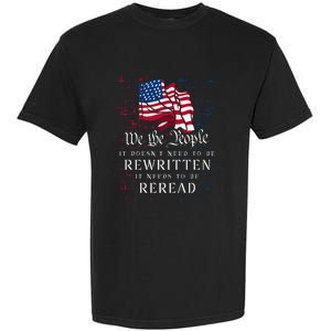 Us Flag Constitution Of The Usa Needs To Be Reread Garment-Dyed Heavyweight T-Shirt