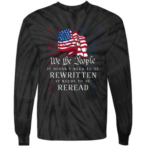 Us Flag Constitution Of The Usa Needs To Be Reread Tie-Dye Long Sleeve Shirt