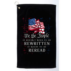 Us Flag Constitution Of The Usa Needs To Be Reread Platinum Collection Golf Towel