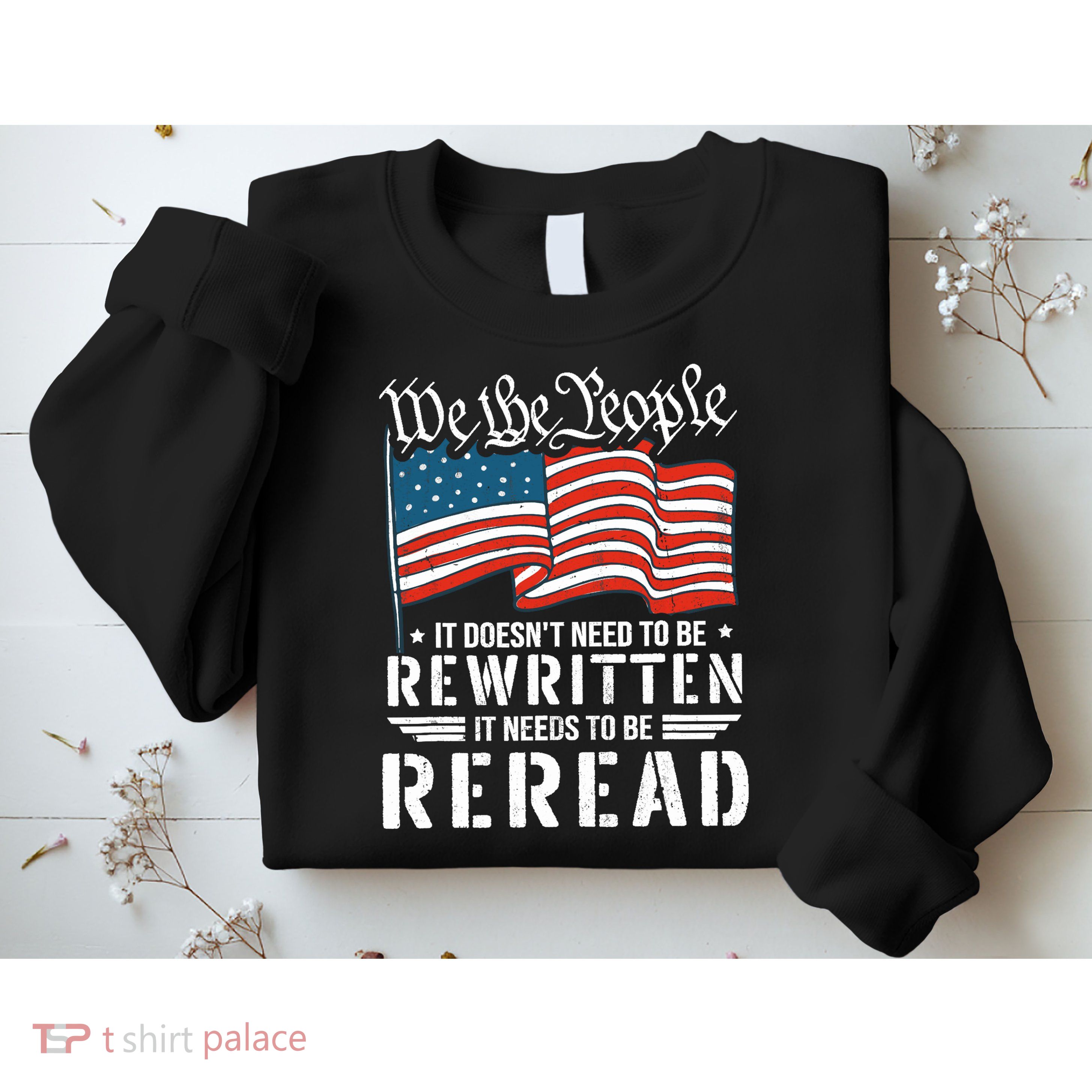 US Flag Constitution of the USA Needs To Be Reread Sweatshirt