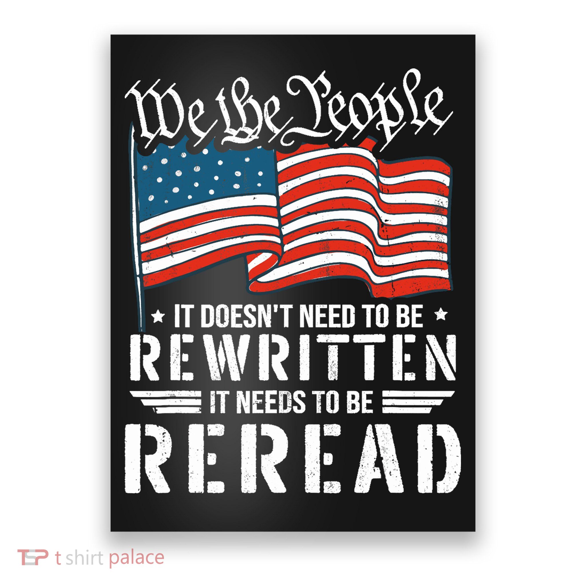 US Flag Constitution of the USA Needs To Be Reread Poster