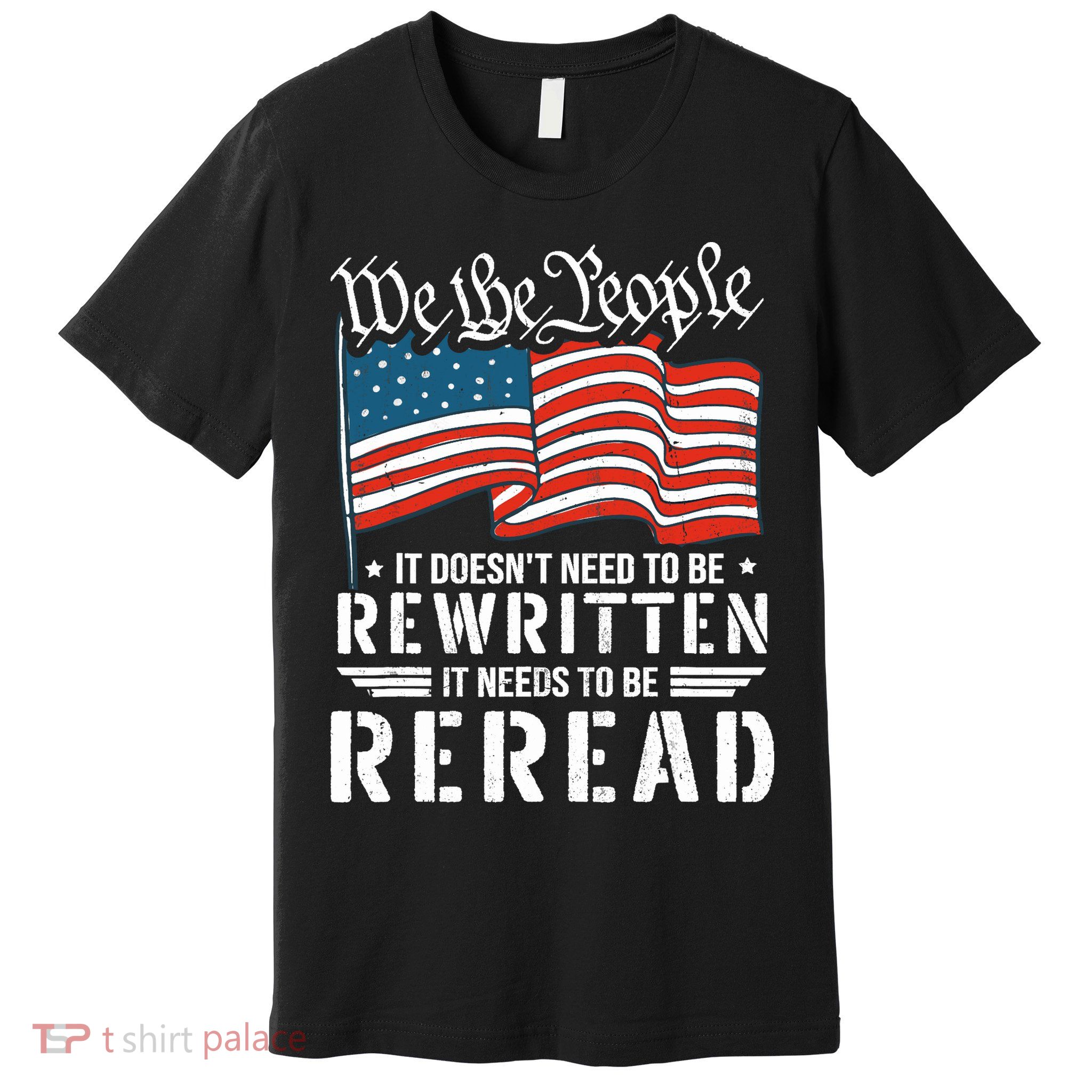 US Flag Constitution of the USA Needs To Be Reread Premium T-Shirt