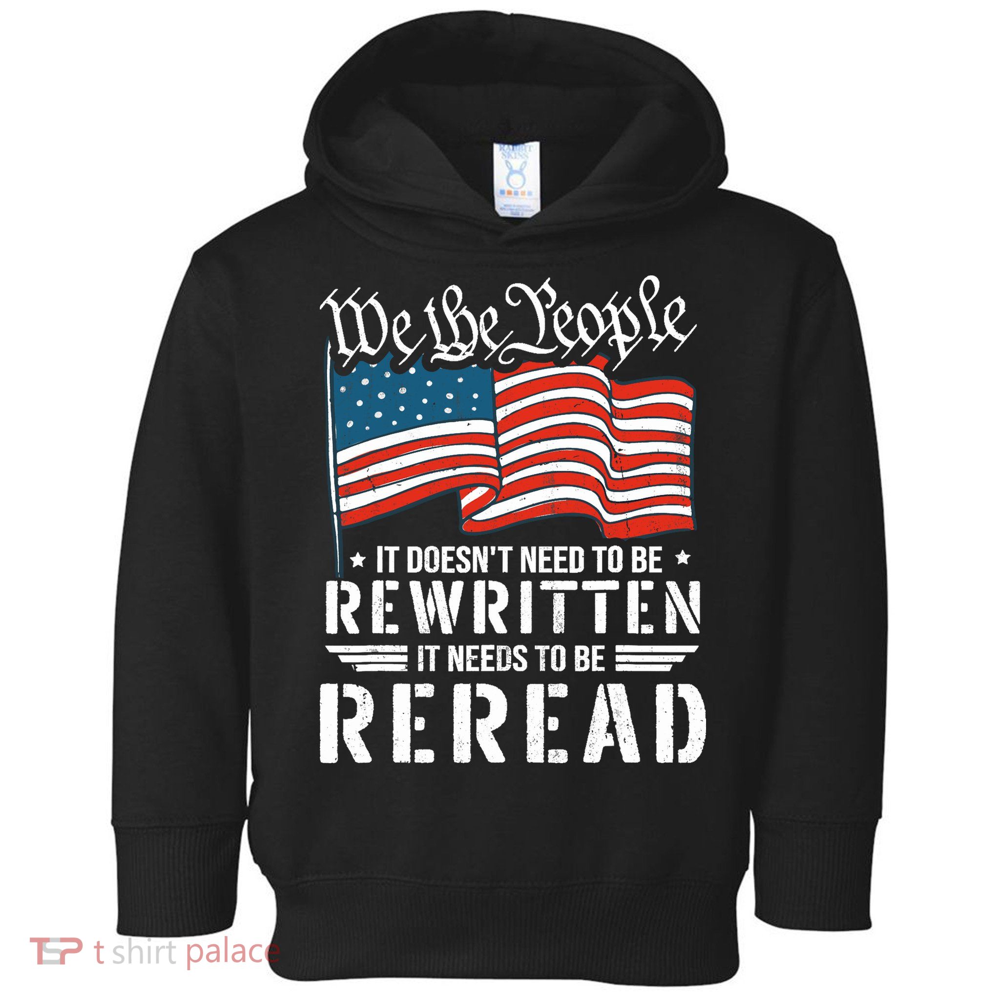 US Flag Constitution of the USA Needs To Be Reread Toddler Hoodie